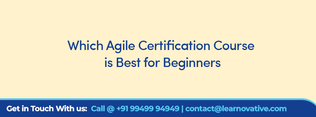 Which Agile Certification Course Is Best For Beginners? - Learnovative